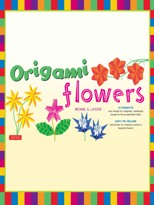 Title details for Origami Flowers Ebook by Michael G. LaFosse - Available